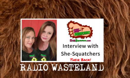 Radio Wasteland #54 The SHE-Squatchers Return to Discuss “What is Bigfoot?”