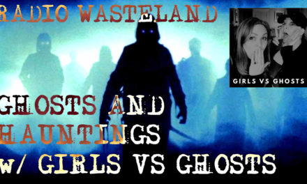 Radio Wasteland #67 Girls VS Ghosts w/ Sharla and Beth