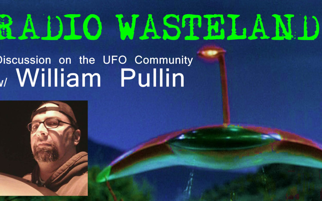 The UFO Community with Guest William Pullin