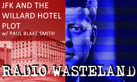 JFK and the Willard Hotel Plot w/ Author Paul Blake Smith