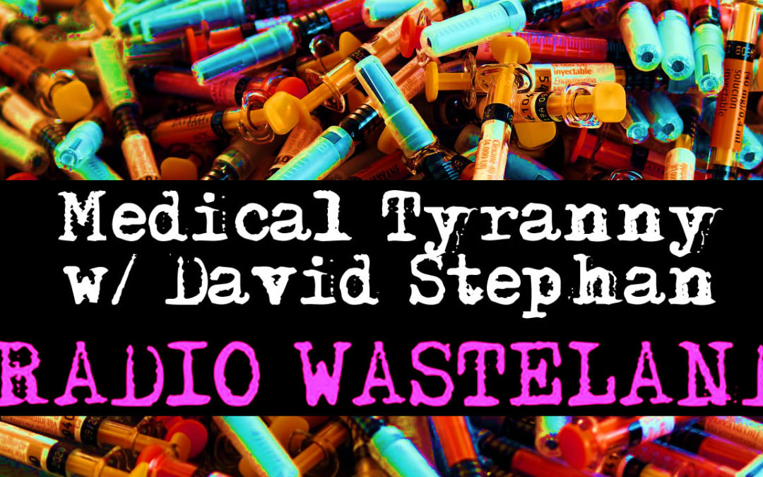 Medical Tyranny with David Stephan