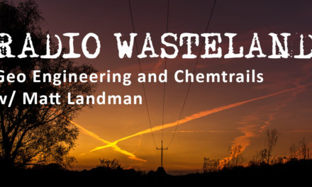 Geoengineering and Chemtrails w/ Matt Landman