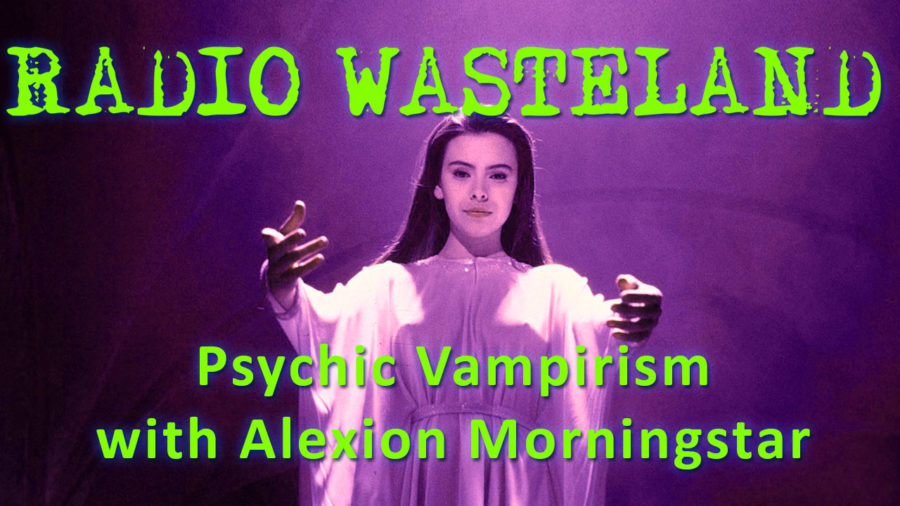 Psychic Vampirism with Alexion Morningstar