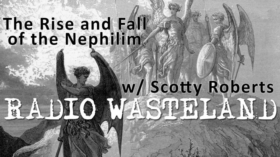 The Rise and Fall of the Nephilim w/ Scotty Roberts