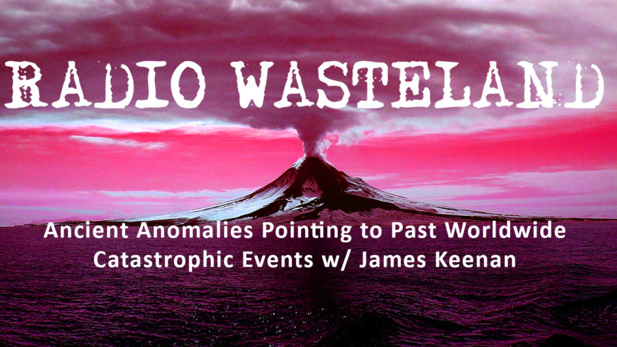 Ancient Anomalies & Catastrophic Events w/ James Keenan