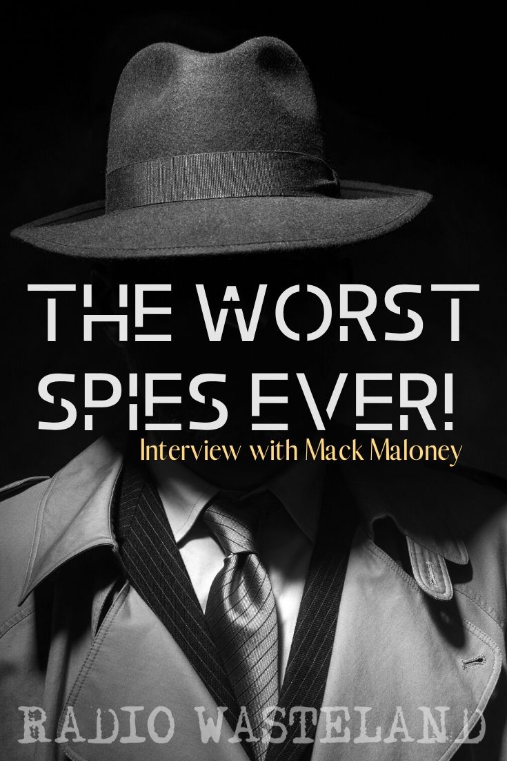 The Worst Spies Ever! Mack Maloney Interview