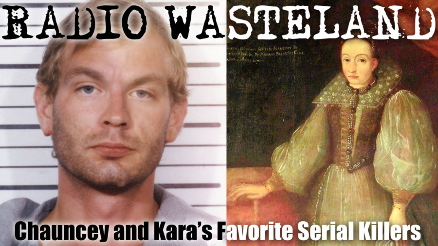 Chauncey and Kara’s Favorite Serial Killers