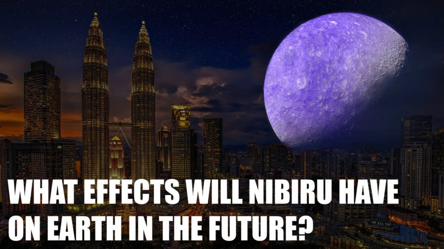 What Effects will Nibiru Have on Earth in the future