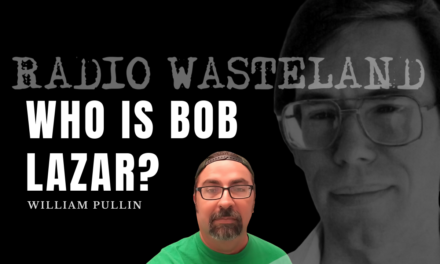 Who is Bob Lazar? w/ William Pullin