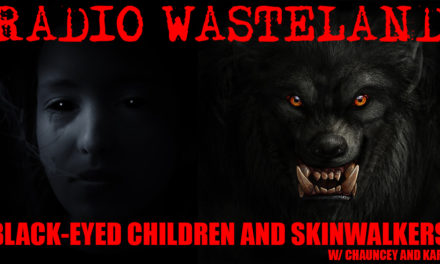Black-Eyed Children and Skinwalkers with Chauncey and Kara