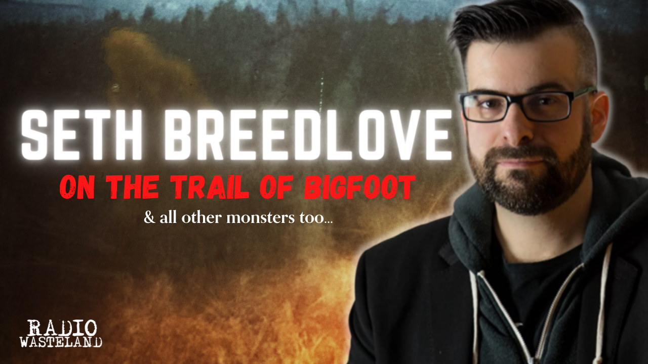 Seth Breedlove’s on the Trail of Bigfoot