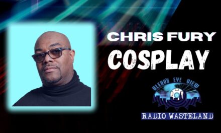 Cosplay with Chris Fury of Blerd’s Eye View