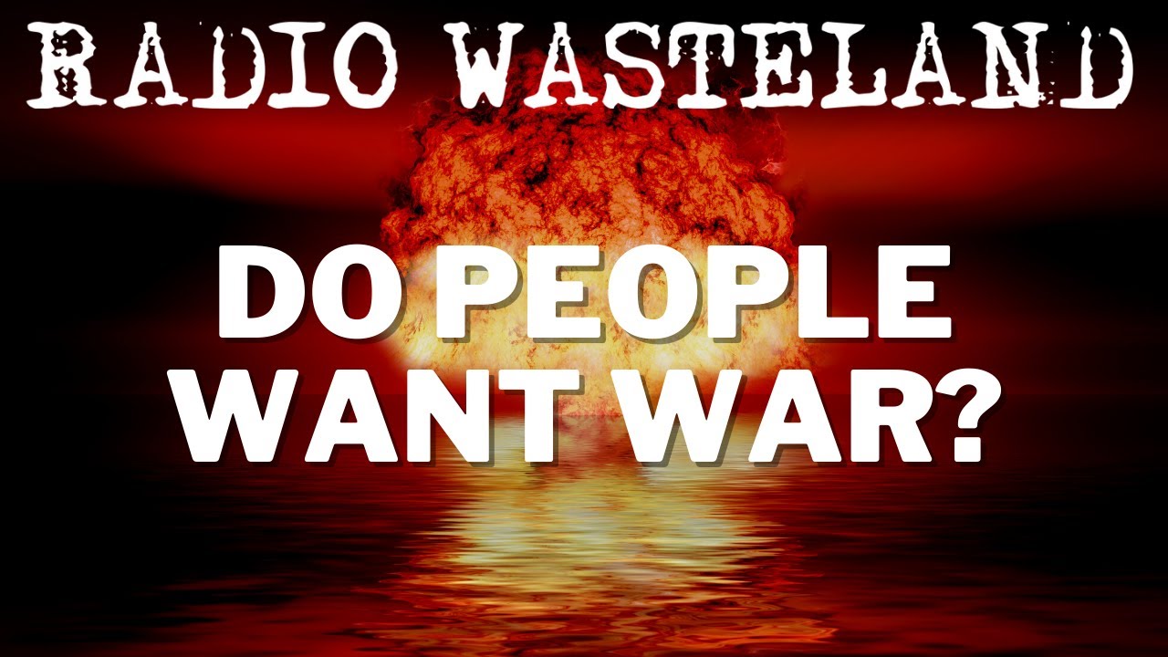 Do People Want War? Hoping for WW3?